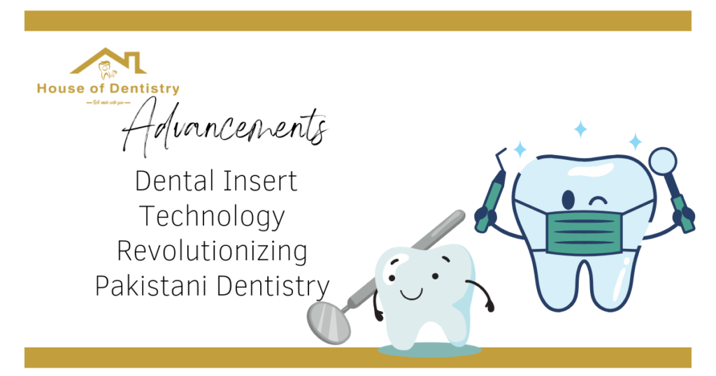 Dental Insert Technology